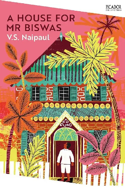 A House For Mr Biswas by V S Naipaul