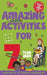 Amazing Activities for 7 Year Olds by Macmillan Children's Books