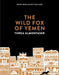 The Wild Fox of Yemen by Threa Almontaser