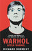 Warhol After Warhol: Power and Money in the Modern Art World by Richard Dorment