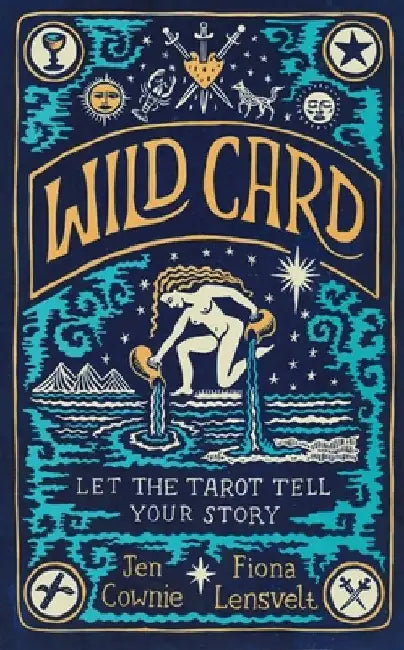 Wild Card: Let the Tarot Tell Your Story by Jen Cownie