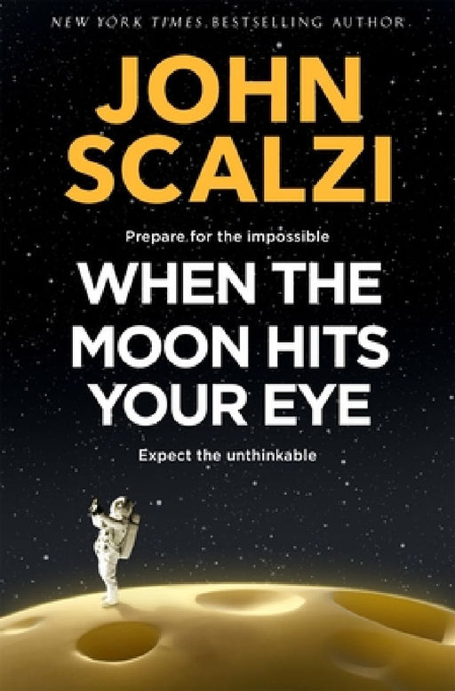 When the Moon Hits Your Eye by John Scalzi
