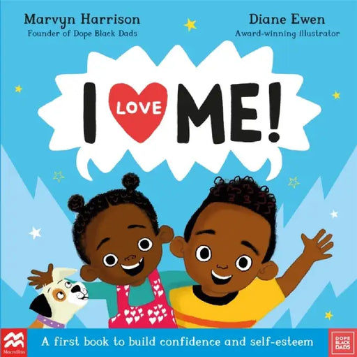 I Love Me!: A First Book to Build Confidence and Self-Esteem by Marvyn Harrison