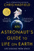 An Astronaut's Guide to Life on Earth by Chris Hadfield