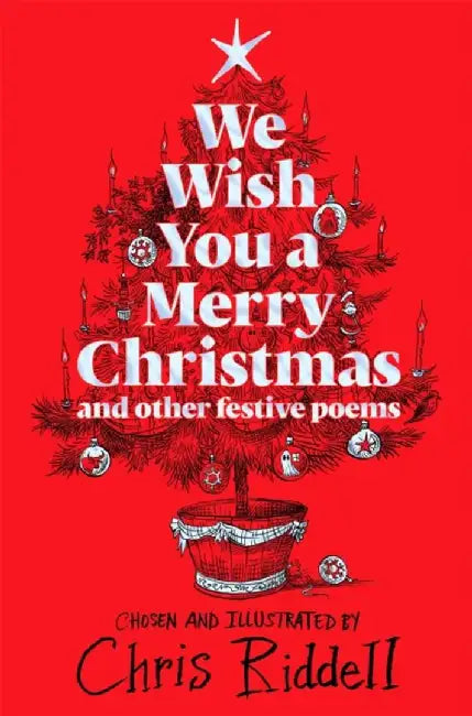 We Wish You A Merry Christmas and Other Festive Poems by Chris Riddell