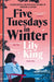 Five Tuesdays in Winter by Lily King