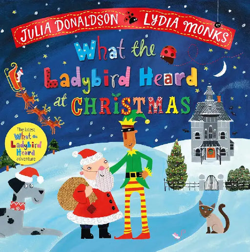 What the Ladybird Heard at Christmas by Julia Donaldson