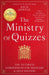 The Ministry of Quizzes: The Ultimate Compendium for Puzzlers and Quiz Solvers by David Gentle