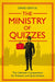 The Ministry of Quizzes: The Ultimate Compendium for Puzzlers and Quiz-Solvers by David Gentle