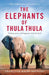 The Elephants of Thula Thula by Francoise Malby-Anthony