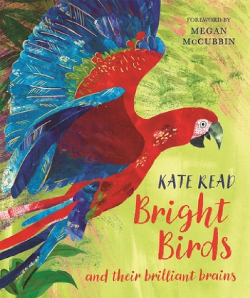 Bright Birds: and their brilliant brains by Kate Read