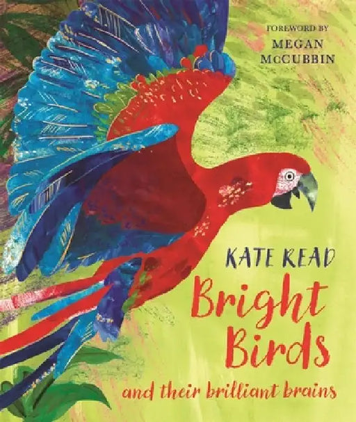Bright Birds: and their brilliant brains by Kate Read