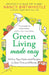 Green Living Made Easy: 101 Eco Tips, Hacks and Recipes to Save Time and Money by Nancy Birtwhistle
