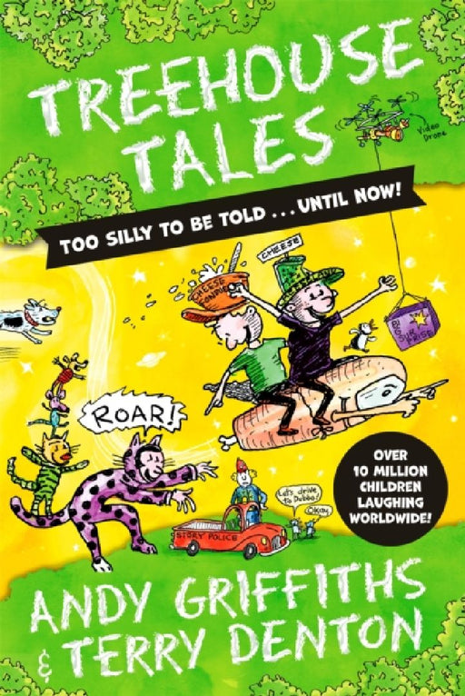 Treehouse Tales: too SILLY to be told ... UNTIL NOW! by Andy Griffiths