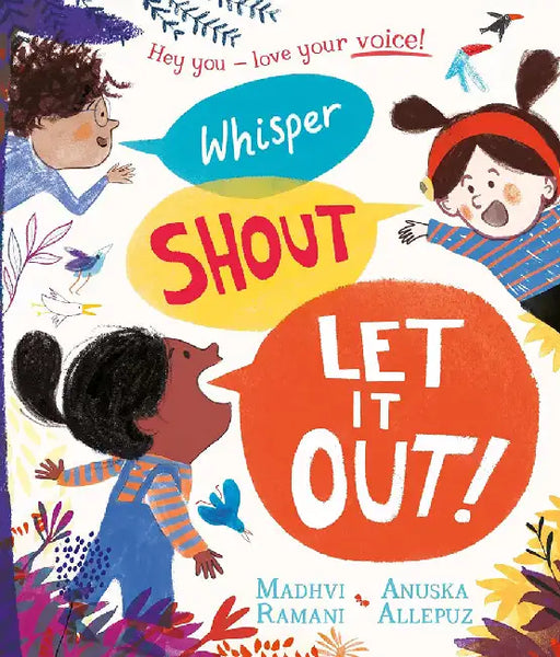 Whisper, Shout: Let It Out! by Madhvi Ramani