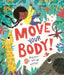 Move Your Body by Madhvi Ramani
