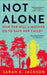 Not Alone by Sarah K Jackson