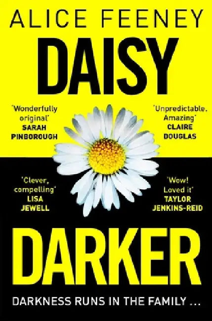 Daisy Darker: A Gripping Psychological Thriller with a Killer Ending Yo by Alice Feeney