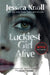 Luckiest Girl Alive by Jessica (Author) Knoll