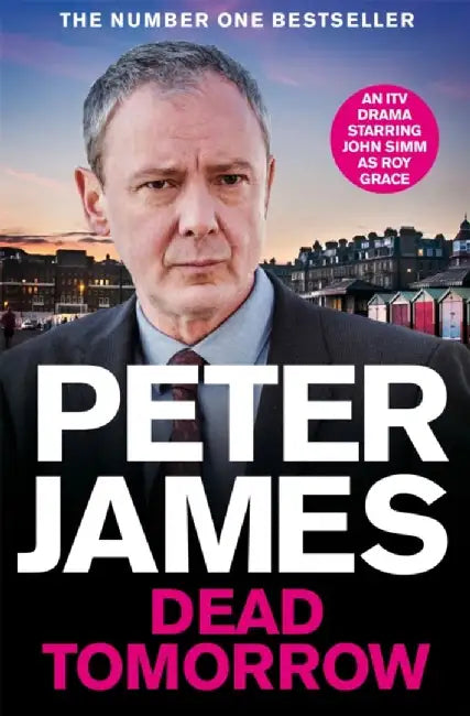 Dead Tomorrow: Now a Major Britbox Drama Starring John Simmvolume 5 by Peter James