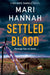 Settled Blood by Mari Hannah