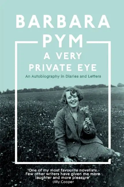 A Very Private Eye by Barbara Pym
