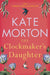 The Clockmaker's Daughter by Kate Morton