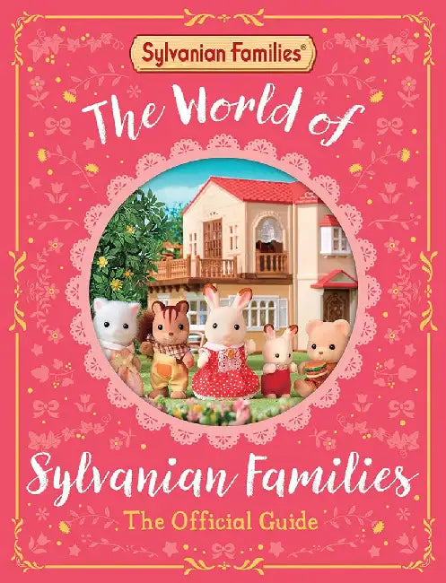 The World of Sylvanian Families Official Guide by Macmillan Children's Books