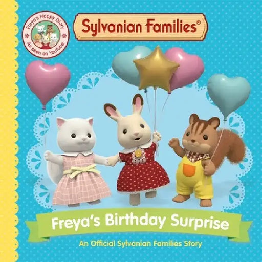 Sylvanian Families: Freya's Birthday Surprise by Macmillan Children's Books