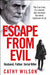 Escape from Evil by Cathy Wilson