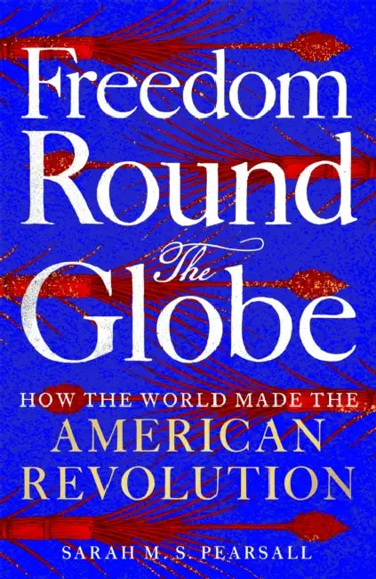 Freedom Round the Globe by Sarah M. S. Pearsall