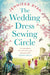 The Wedding Dress Sewing Circle by Jennifer Ryan