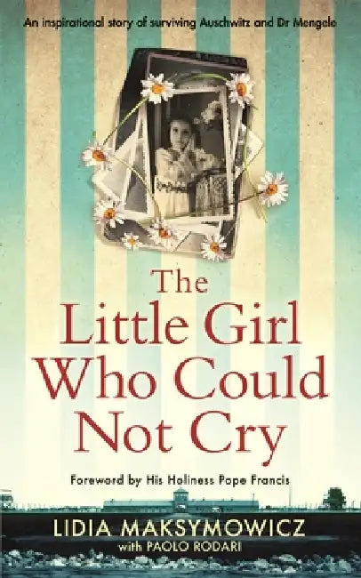 The Little Girl Who Could Not Cry by Lidia Maksymowicz