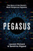 Pegasus: The Story of the World's Most Dangerous Spyware by Laurent Richard