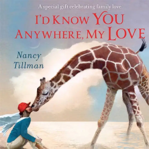 I'd Know You Anywhere, My Love by Nancy Tillman