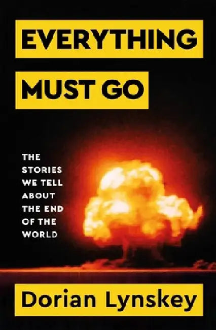 Everything Must Go by Dorian Lynskey