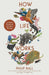 How Life Works by Philip Ball