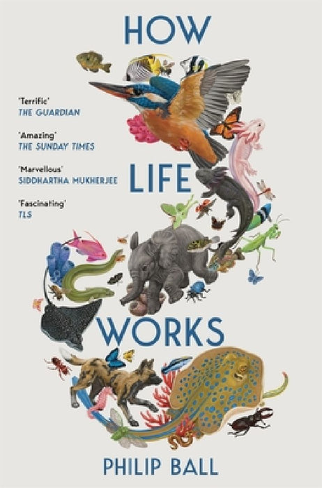 How Life Works by Philip Ball
