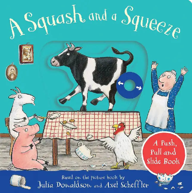 A Squash and a Squeeze: A Push, Pull and Slide Book by Julia Donaldson