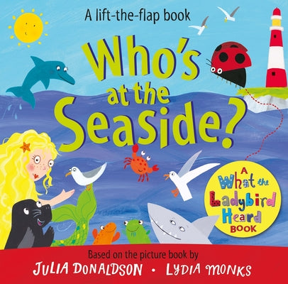 Who's at the Seaside? by Julia Donaldson