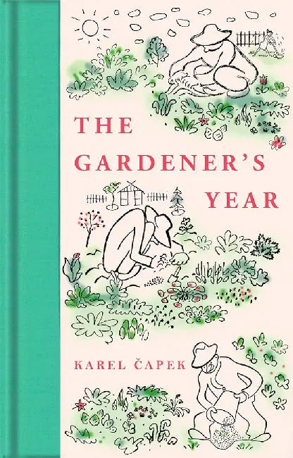 The Gardener's Year by Karel Capek