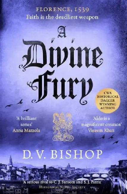 A Divine Fury: From The Crime Writers' Association Historical Dagger Winning Author by D. V. Bishop