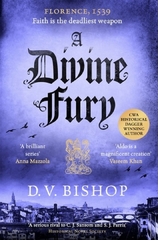 A Divine Fury: From The Crime Writers' Association Historical Dagger Winning Author by D. V. Bishop