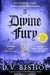 A Divine Fury by D. V. Bishop