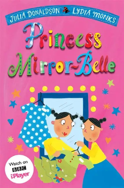 Princess Mirror-Belle by Julia Donaldson
