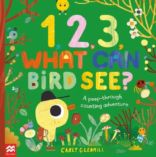 1, 2, 3, What Can Bird See?: A Peek-Through Counting Adventure by Carly Gledhill