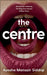 The Centre by Ayesha Manazir Siddiqi