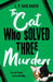 The Cat Who Solved Three Murders by L. T. Shearer