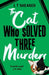 The Cat Who Solved Three Murders: A Comforting Cosy Mystery by L T Shearer