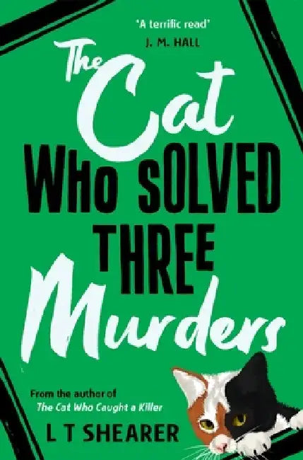 The Cat Who Solved Three Murders: A Cozy Mystery Perfect for Cat Lovers by L. T. Shearer